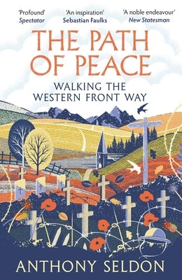 The Path of Peace: Walking the Western Front Way by Seldon, Anthony