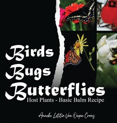 Birds Bugs Butterflies: Host Plants - Basic Balm Recipe by Letitia Van Ooyen Crans, Anneke
