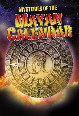 Mysteries of the Mayan Calendar by Pipe, Jim