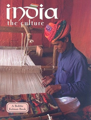 India - The Culture (Revised, Ed. 3) by Kalman, Bobbie