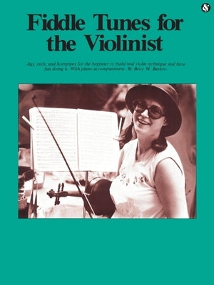 Fiddle Tunes for the Violinist: Everybody's Favorite Series Volume 198 by Barlow, Betty M.