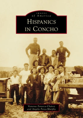 Hispanics in Concho by Fonseca-ChÃ¡vez, Vanessa