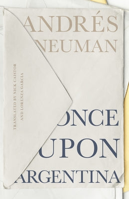 Once Upon Argentina by Neuman, AndrÃ©s