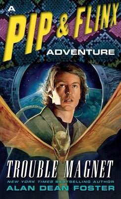 Trouble Magnet by Foster, Alan Dean