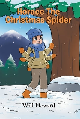 Horace the Christmas Spider by Howard, Will