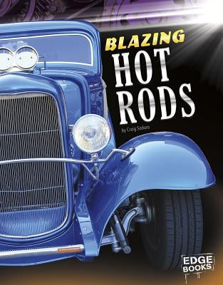 Blazing Hot Rods by Sodaro, Craig