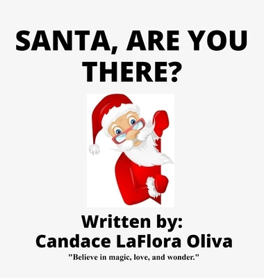 Santa, Are You There? by Laflora Oliva, Candace
