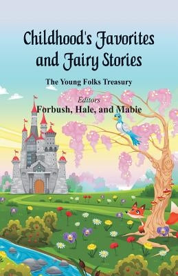 Childhood's Favorites and Fairy Stories by Forbush