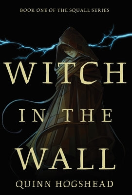 Witch in the Wall: Book I by Hogshead, Quinn
