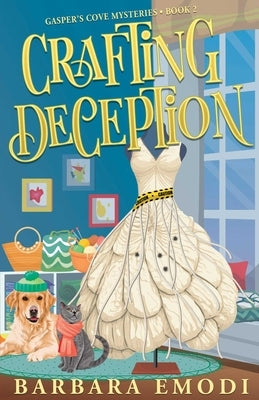 Crafting Deception: Gasper's Cove Mysteries Book 2 by Emodi, Barbara