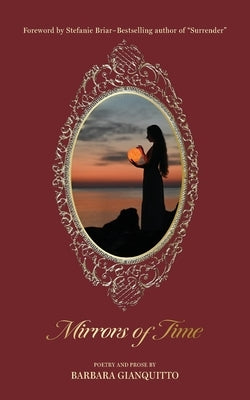 Mirrors of Time: Poems about soulmate love across time and space by Gianquitto, Barbara