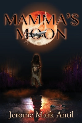 Mamma's Moon by Antil, Jerome Mark