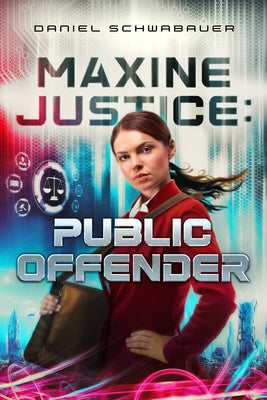 Maxine Justice: Public Offender: Volume 2 by Schwabauer, Daniel