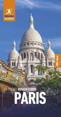 Pocket Rough Guide Paris: Travel Guide with Free eBook by Guides, Rough