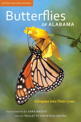 Butterflies of Alabama: Glimpses Into Their Lives by Ogard, Paulette Haywood