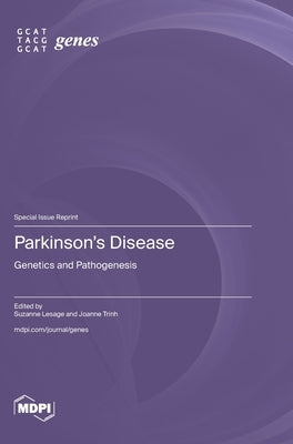 Parkinson's Disease: Genetics and Pathogenesis by Lesage, Suzanne