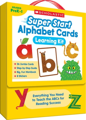 Super Start Alphabet Cards Learning Kit: Everything You Need to Teach the ABCs for Reading Success by Scholastic