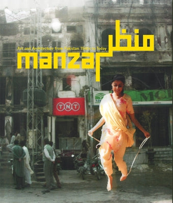Manzar: Art and Architecture from Pakistan 1940s to Today by Hancock, Caroline