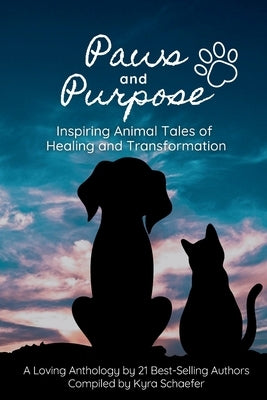 Paws and Purpose by Schaefer, Kyra