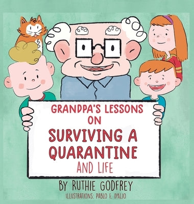 Grandpa's Lessons on Surviving a Quarantine and Life by Godfrey, Ruthie