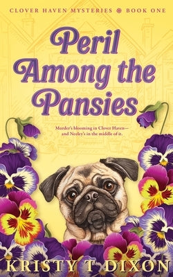 Peril Among the Pansies by Dixon, Kristy T.