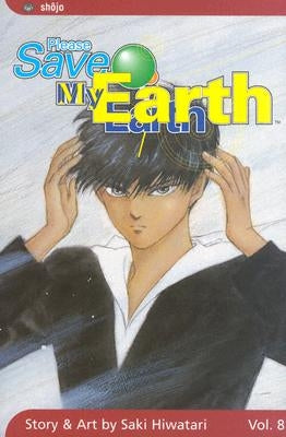 Please Save My Earth, Vol. 8 by Hiwatari, Saki