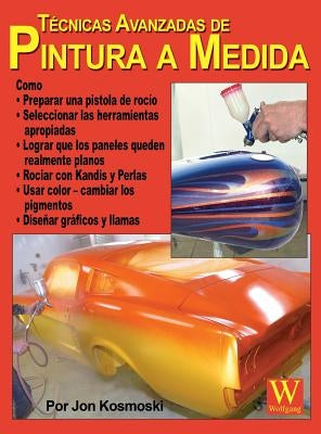 TÃ(c)cnicas Avanzadas de Pintura a Medida by Kosmoski, Jon