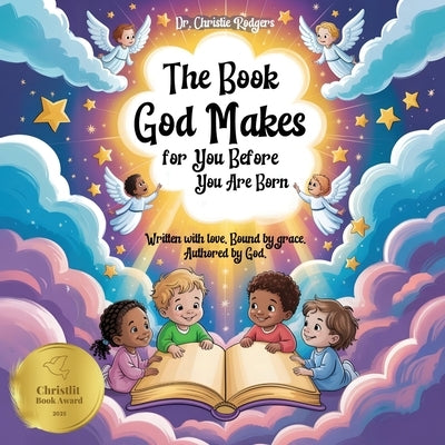 The Book God Makes for You Before You Are Born by Rodgers, Christie