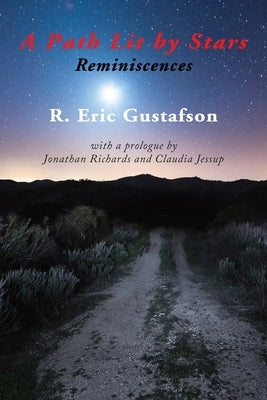 A Path Lit by Stars by Gustafson, R. Eric