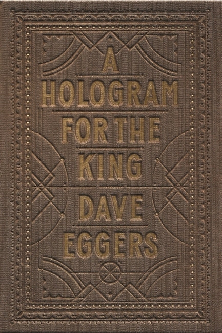 A Hologram for the King by Eggers, Dave