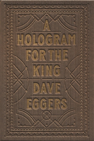 A Hologram for the King by Eggers, Dave