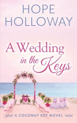 A Wedding in the Keys by Holloway, Hope
