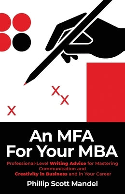 An MFA for Your MBA by Mandel, Phillip Scott