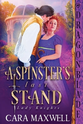 A Spinster's Last Stand by Maxwell, Cara