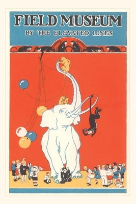 Vintage Journal Poster for Field Museum with Circus Elephant by Found Image Press