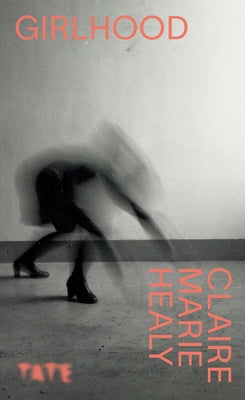 Girlhood by Healy, Claire Marie