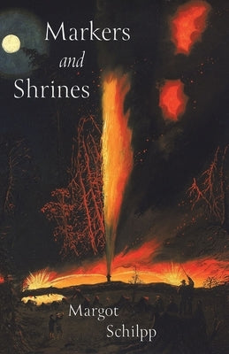 Markers and Shrines by Schilpp, Margot