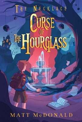 The Necklace: Curse of the Hourglass by McDonald, Matt