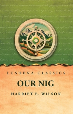 Our Nig by Harriet E Wilson