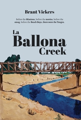 La Ballona Creek by Vickers, Brant