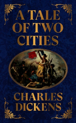 A Tale of Two Cities by Dickens, Charles