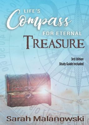 Life's Compass for Eternal Treasure by Malanowski, Sarah