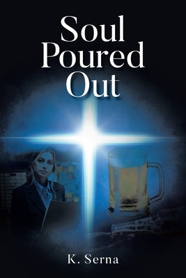 Soul Poured Out by Serna, K.