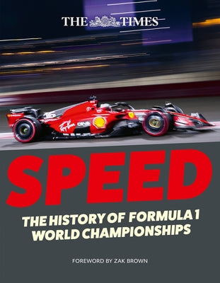 The Times Speed: The History of Formula 1 World Championships by Brown, Zak