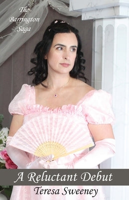 A Reluctant Debut: A Novel of Regency Romance by Sweeney, Teresa