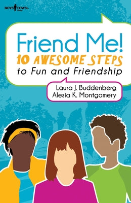 Friend Me!: 10 Awesome Steps to Fun and Friendship by Buddenberg, Laura