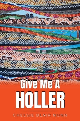 Give Me A Holler by Nunn, Chelsie Blair