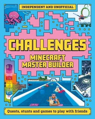 Master Builder: Minecraft Challenges by Welbeck Children's Books