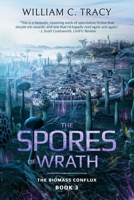 The Spores of Wrath by Tracy, William C.