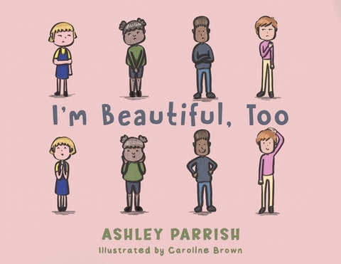 I'm Beautiful, Too by Parrish, Ashley